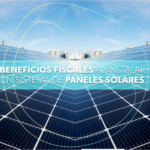 5 Beneficios fiscales de los paneles solares en México que debes conocer